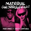 Мадона и Saucy Santana пуснаха "Material Gworrllllllll!"